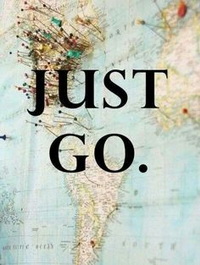 Just go